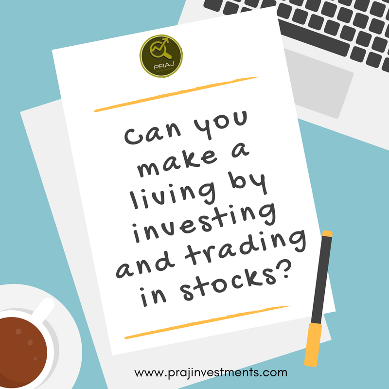 Can you make a living by investing and trading in stocks?